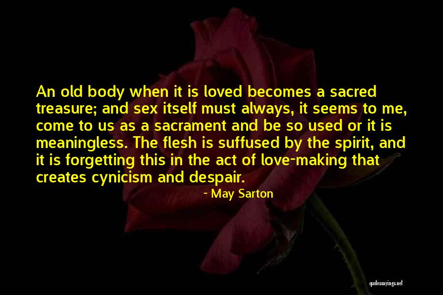 Not Forgetting A Loved One Quotes By May Sarton Not Forgetting A Loved One Quotes By May Sarton