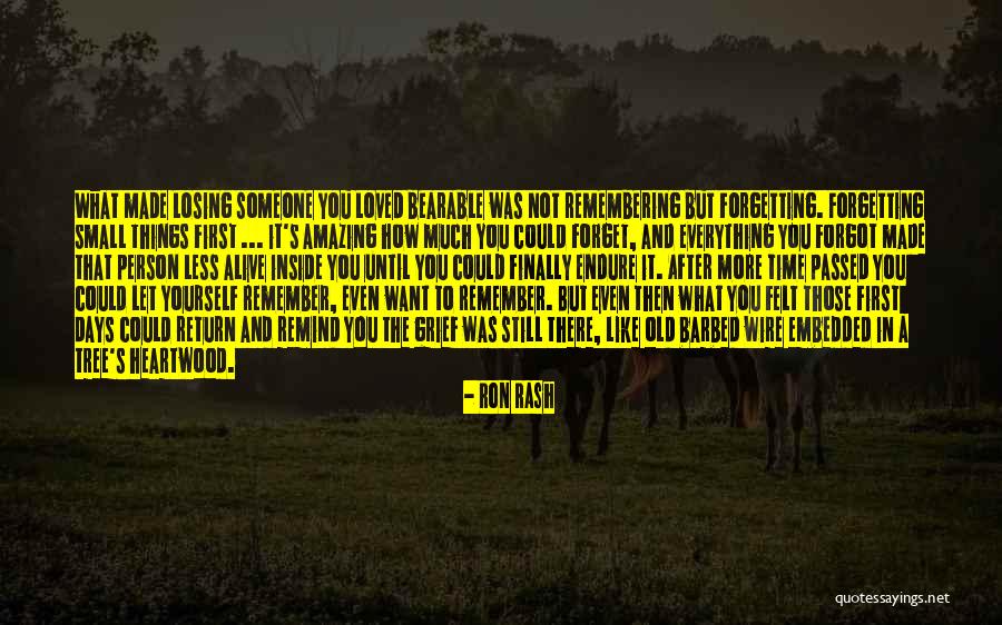 Not Forgetting A Loved One Quotes By Ron Rash Not Forgetting A Loved One Quotes By Ron Rash