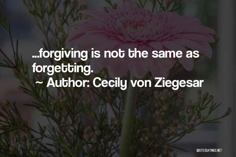 Not Forgetting And Forgiving Quotes By Cecily Von Ziegesar