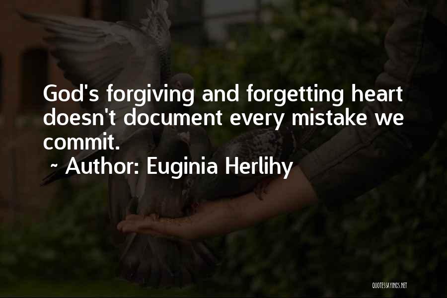 Not Forgetting And Forgiving Quotes By Euginia Herlihy