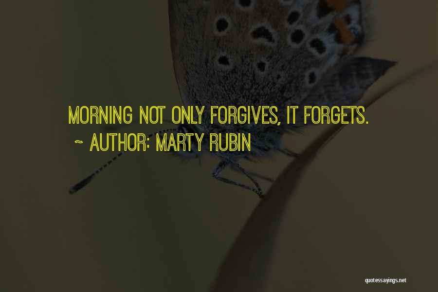 Not Forgetting And Forgiving Quotes By Marty Rubin
