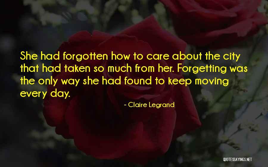 Not Forgetting But Moving On Quotes By Claire Legrand