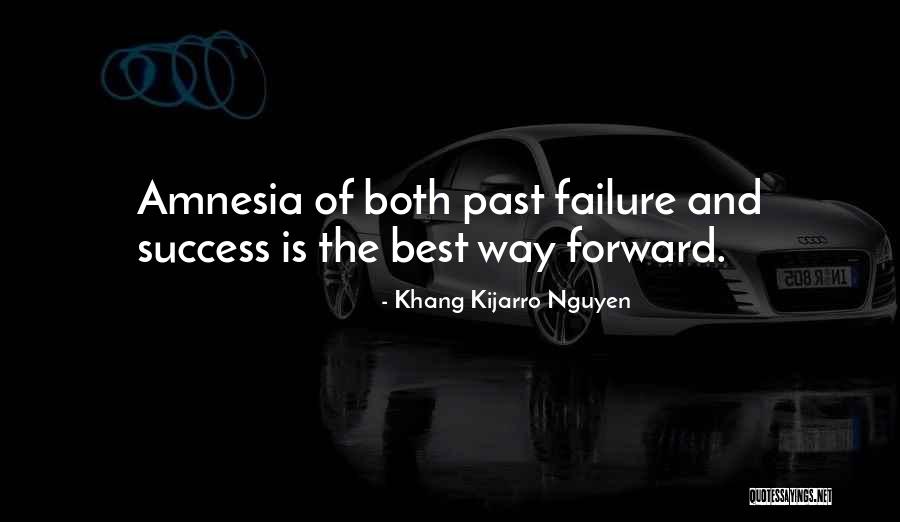 Not Forgetting But Moving On Quotes By Khang Kijarro Nguyen Not Forgetting But Moving On Quotes By Khang Kijarro Nguyen