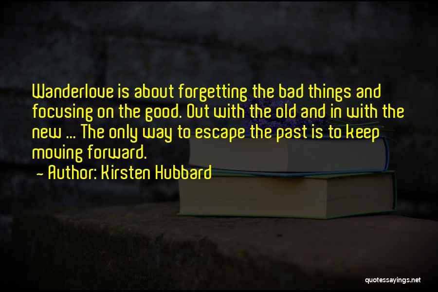 Not Forgetting But Moving On Quotes By Kirsten Hubbard