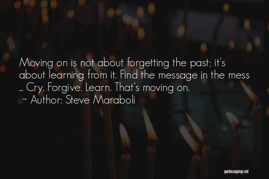 Not Forgetting But Moving On Quotes By Steve Maraboli