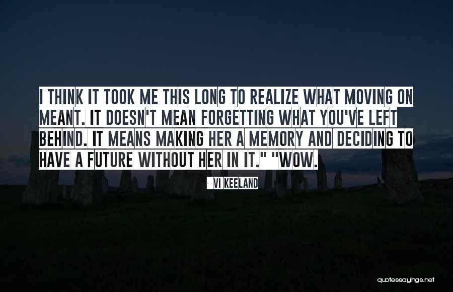 Not Forgetting But Moving On Quotes By Vi Keeland Not Forgetting But Moving On Quotes By Vi Keeland