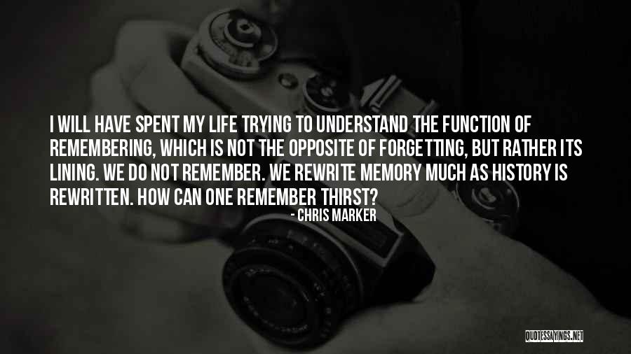 Not Forgetting History Quotes By Chris Marker