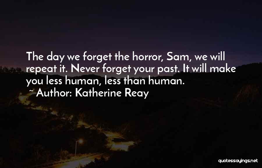 Not Forgetting History Quotes By Katherine Reay
