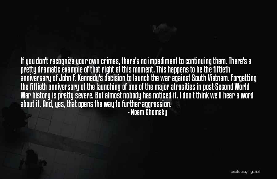 Not Forgetting History Quotes By Noam Chomsky