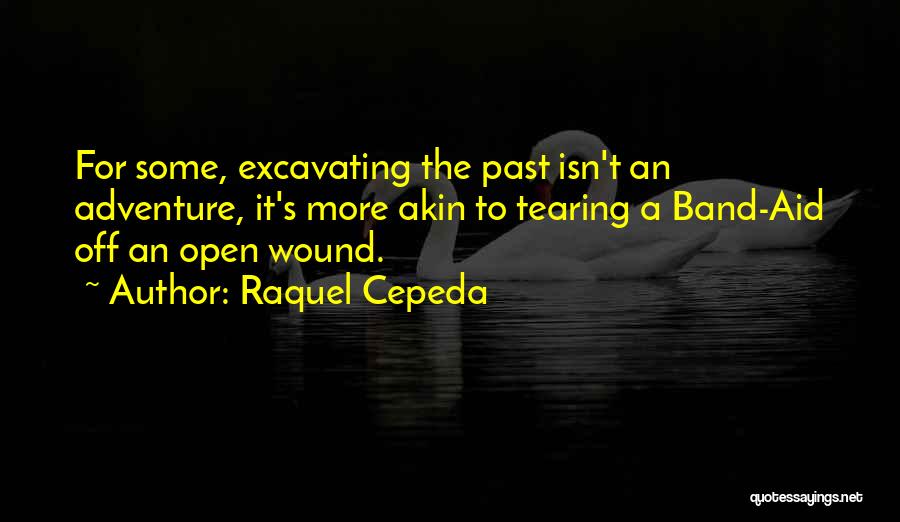 Not Forgetting History Quotes By Raquel Cepeda