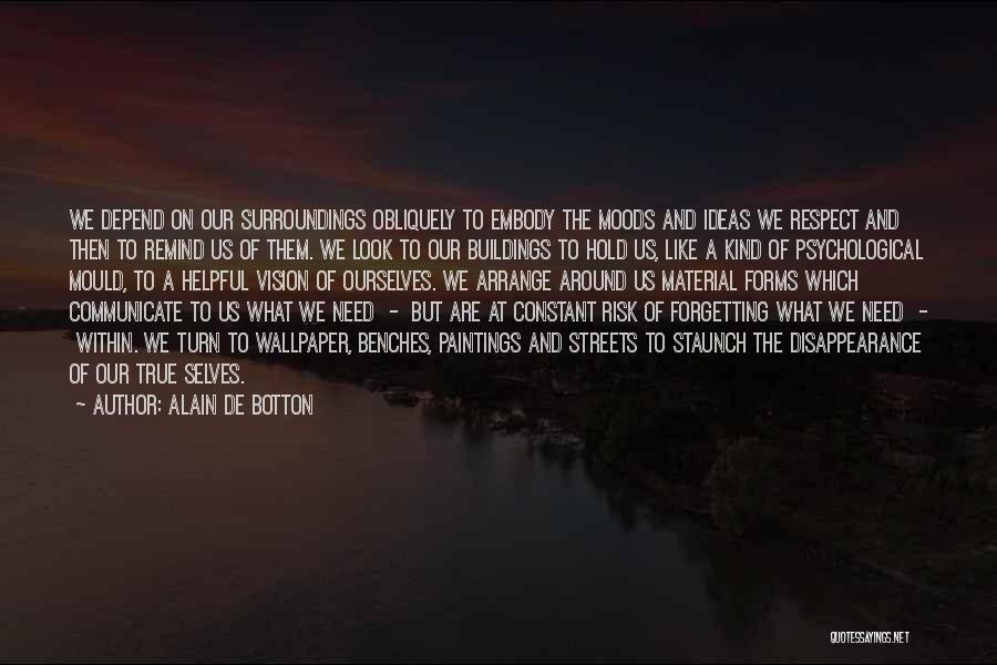 Not Forgetting Home Quotes By Alain De Botton