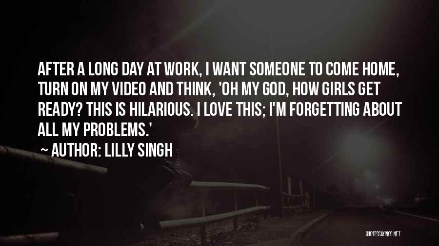 Not Forgetting Home Quotes By Lilly Singh