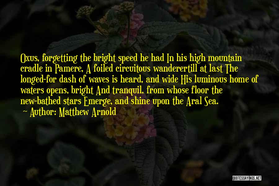 Not Forgetting Home Quotes By Matthew Arnold