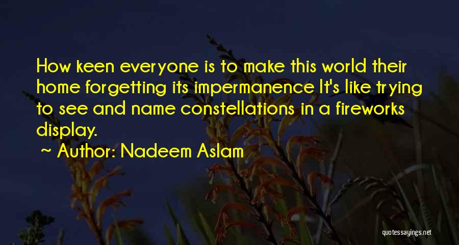 Not Forgetting Home Quotes By Nadeem Aslam