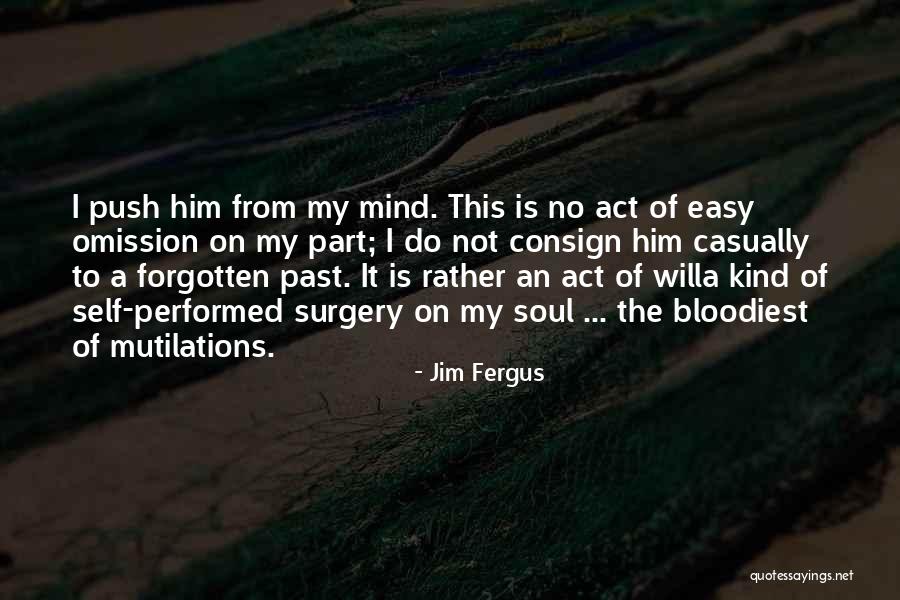 Not Forgetting Past Quotes By Jim Fergus