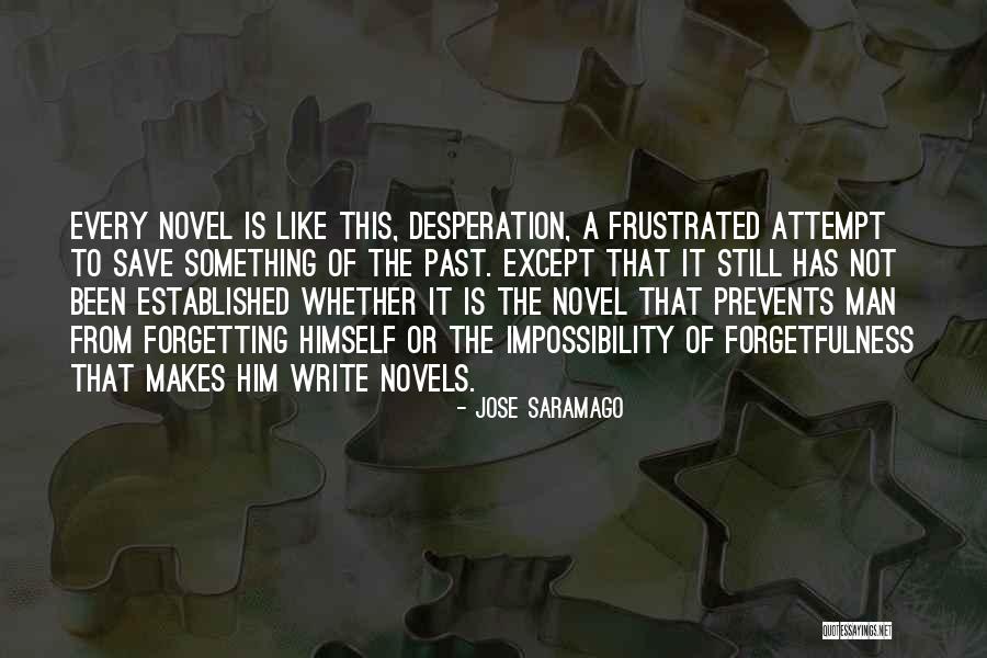 Not Forgetting Past Quotes By Jose Saramago