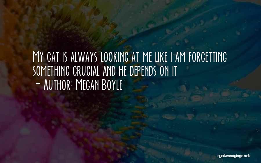 Not Forgetting Someone Quotes By Megan Boyle