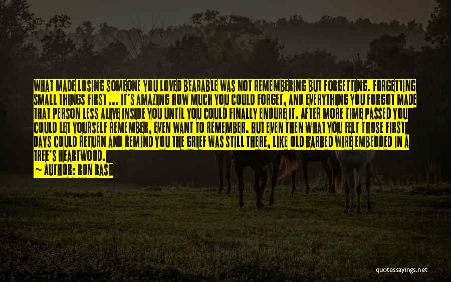 Not Forgetting Someone You Love Quotes By Ron Rash Not Forgetting Someone You Love Quotes By Ron Rash