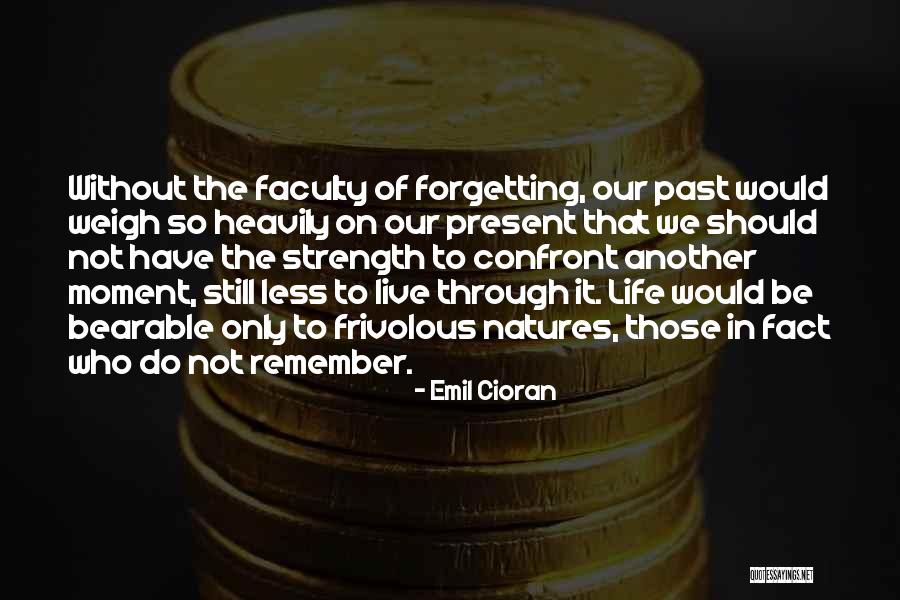 Not Forgetting The Past Quotes By Emil Cioran