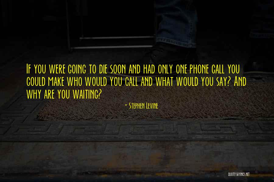 Not Forgetting Those Who Helped You Quotes By Stephen Levine Not Forgetting Those Who Helped You Quotes By Stephen Levine