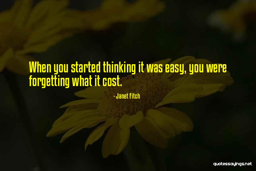 Not Forgetting Where You Started Quotes By Janet Fitch Not Forgetting Where You Started Quotes By Janet Fitch