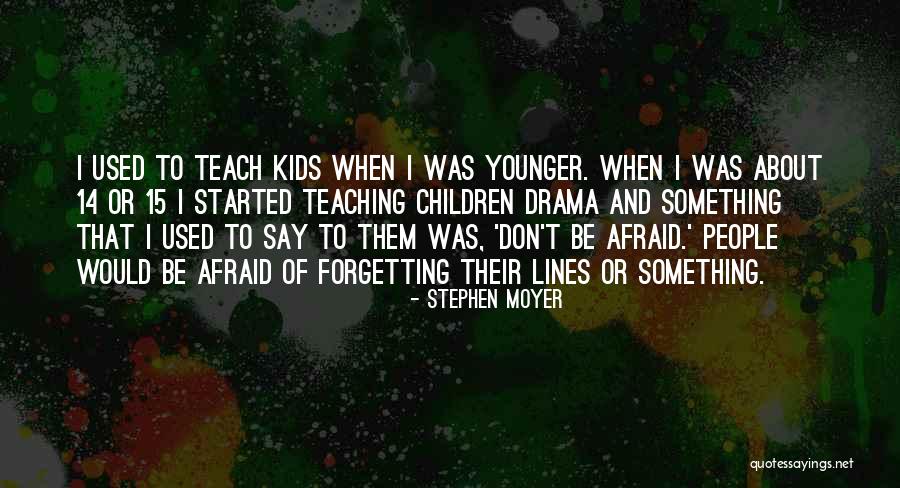 Not Forgetting Where You Started Quotes By Stephen Moyer Not Forgetting Where You Started Quotes By Stephen Moyer