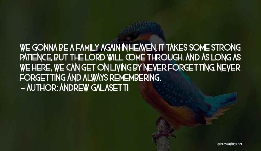 Not Forgetting Your Family Quotes By Andrew Galasetti