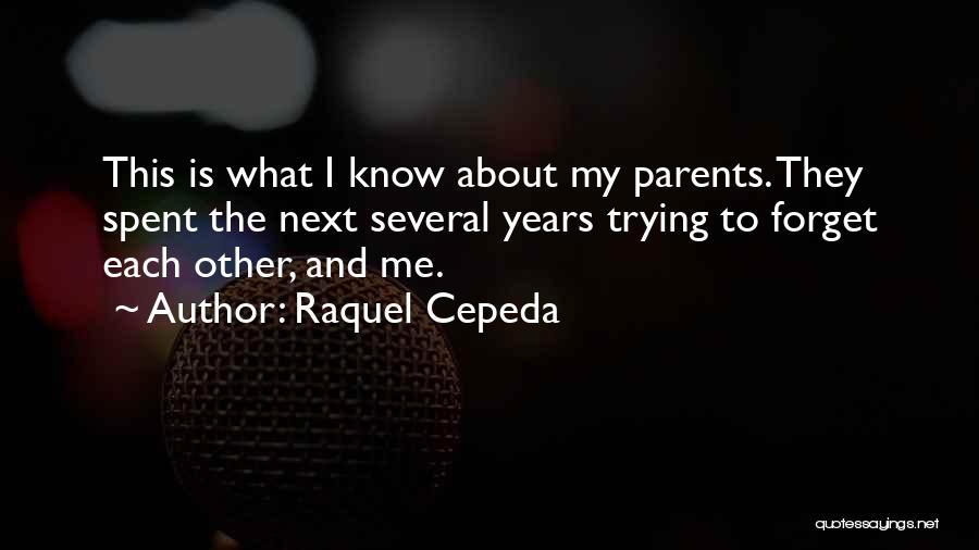 Not Forgetting Your Family Quotes By Raquel Cepeda
