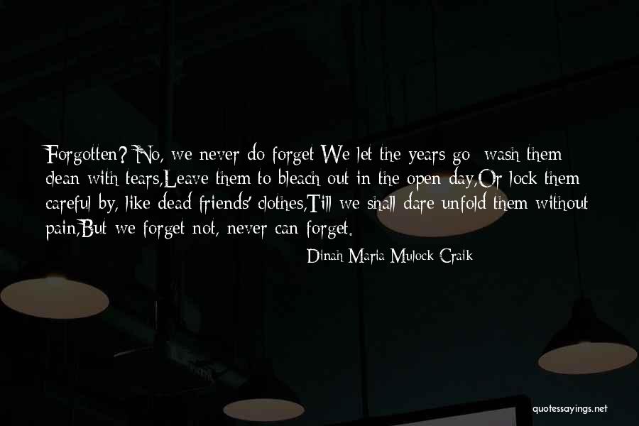 Not Forgetting Your Friends Quotes By Dinah Maria Mulock Craik Not Forgetting Your Friends Quotes By Dinah Maria Mulock Craik