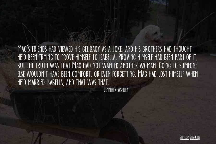 Not Forgetting Your Friends Quotes By Jennifer Ashley Not Forgetting Your Friends Quotes By Jennifer Ashley