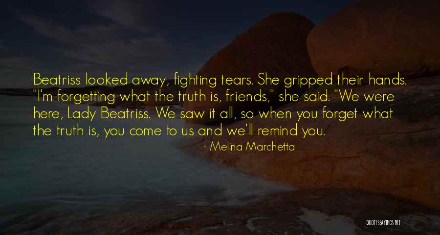 Not Forgetting Your Friends Quotes By Melina Marchetta Not Forgetting Your Friends Quotes By Melina Marchetta
