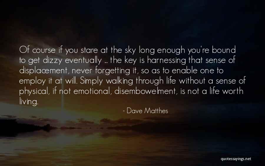 Not Forgetting Your Worth Quotes By Dave Matthes Not Forgetting Your Worth Quotes By Dave Matthes
