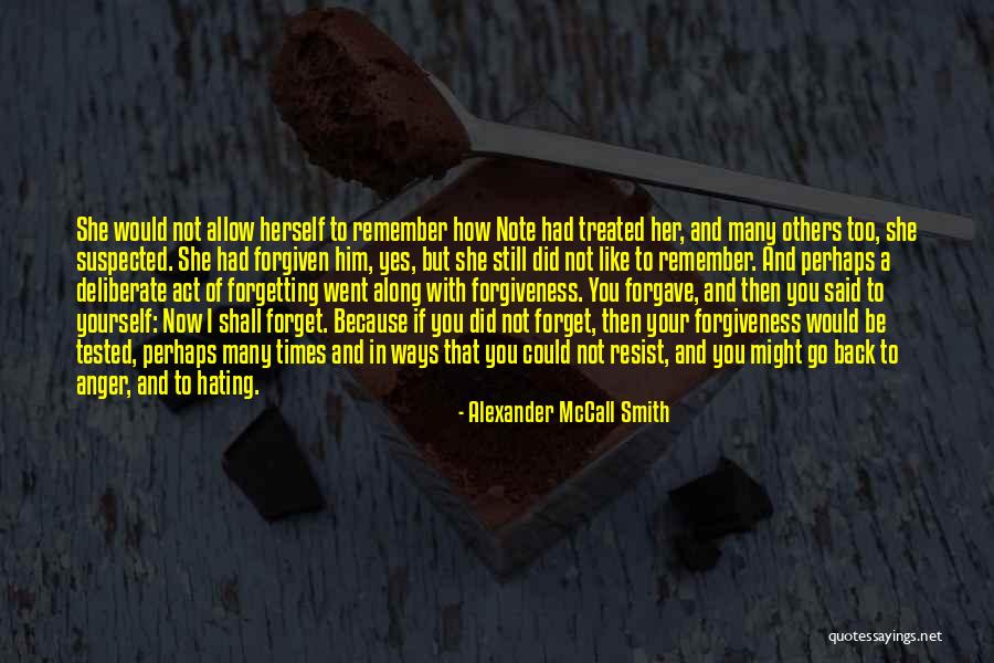 Not Forgetting Yourself Quotes By Alexander McCall Smith