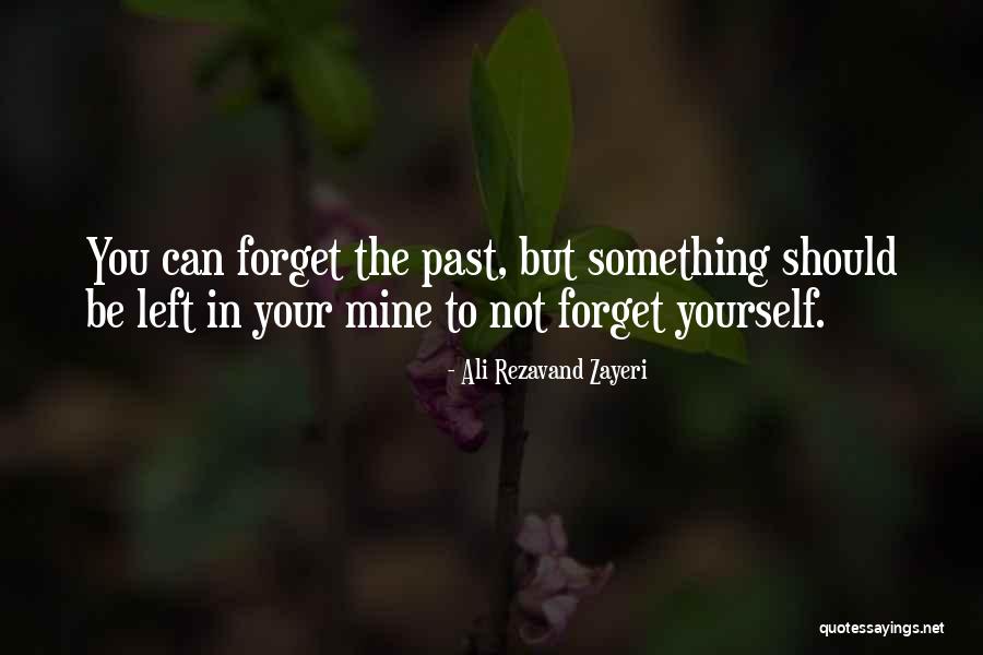 Not Forgetting Yourself Quotes By Ali Rezavand Zayeri Not Forgetting Yourself Quotes By Ali Rezavand Zayeri