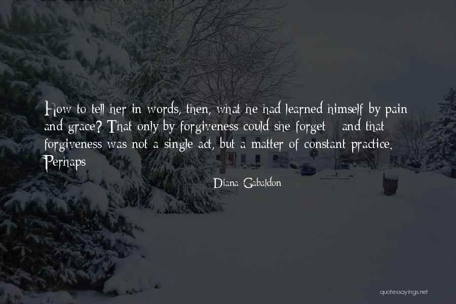 Not Forgiveness Quotes By Diana Gabaldon Not Forgiveness Quotes By Diana Gabaldon