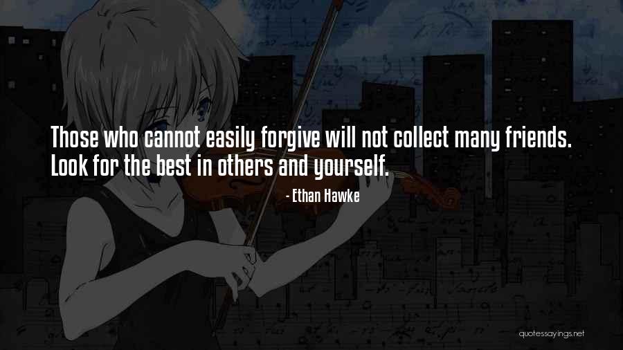 Not Forgiveness Quotes By Ethan Hawke Not Forgiveness Quotes By Ethan Hawke