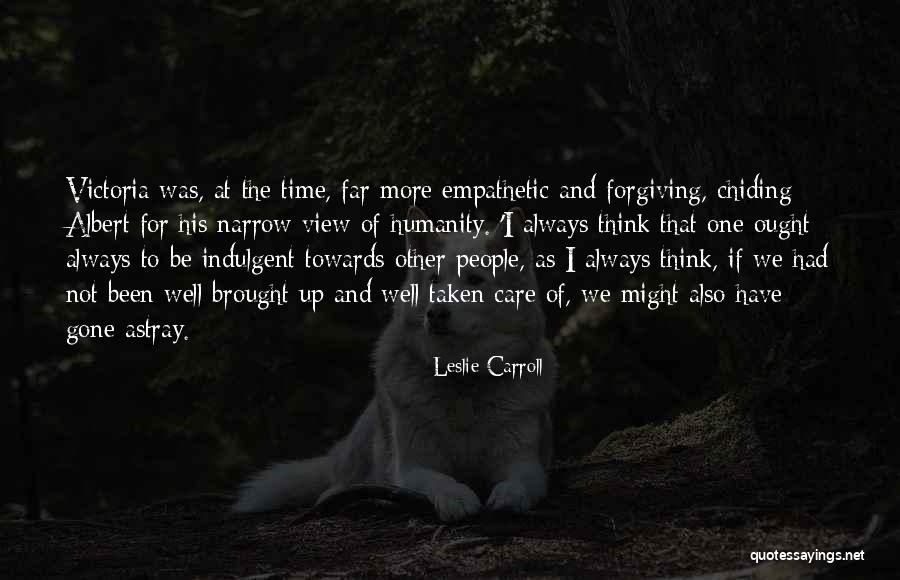 Not Forgiveness Quotes By Leslie Carroll Not Forgiveness Quotes By Leslie Carroll