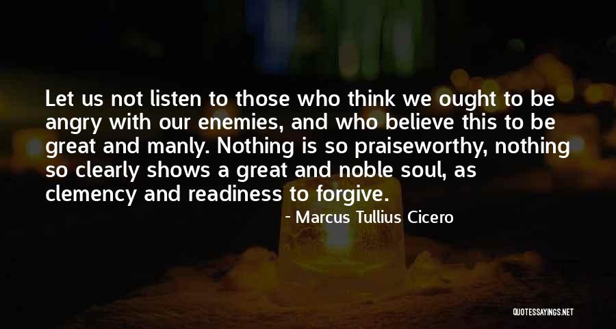 Not Forgiveness Quotes By Marcus Tullius Cicero Not Forgiveness Quotes By Marcus Tullius Cicero