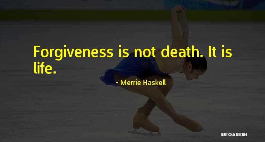 Not Forgiveness Quotes By Merrie Haskell Not Forgiveness Quotes By Merrie Haskell