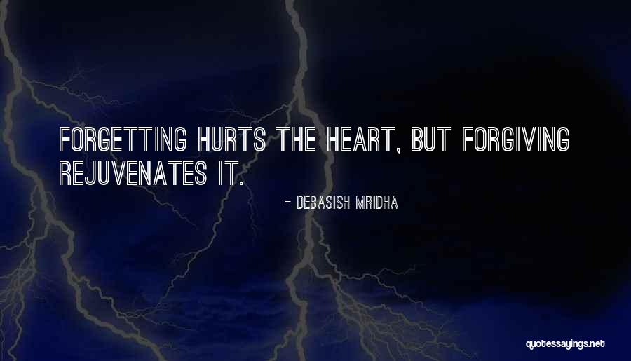 Not Forgiving And Forgetting Quotes By Debasish Mridha Not Forgiving And Forgetting Quotes By Debasish Mridha