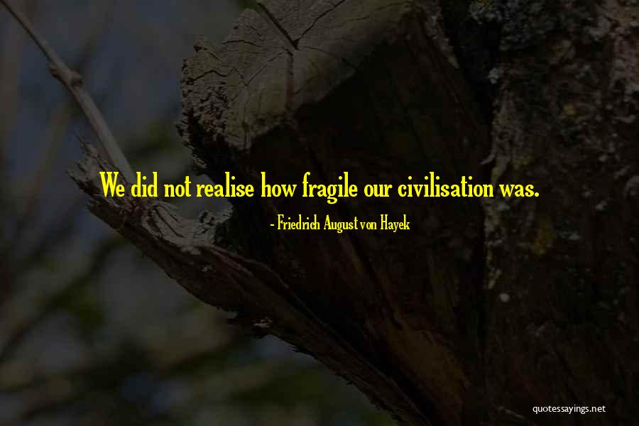 Not Fragile Quotes By Friedrich August Von Hayek Not Fragile Quotes By Friedrich August Von Hayek