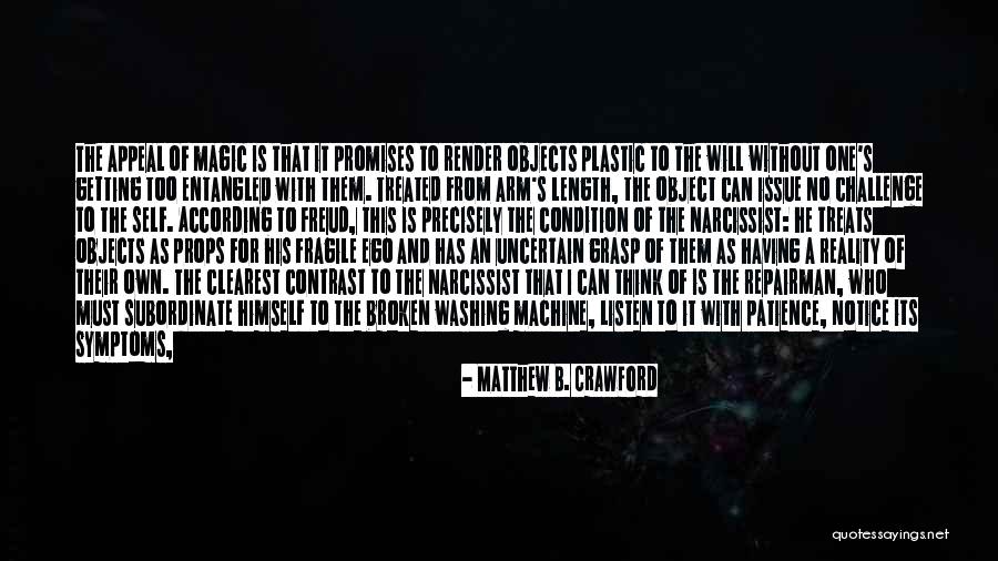 Not Fragile Quotes By Matthew B. Crawford Not Fragile Quotes By Matthew B. Crawford