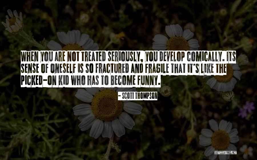 Not Fragile Quotes By Scott Thompson Not Fragile Quotes By Scott Thompson