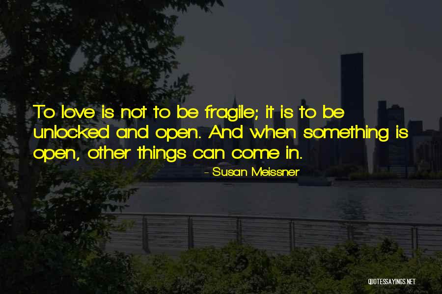 Not Fragile Quotes By Susan Meissner Not Fragile Quotes By Susan Meissner
