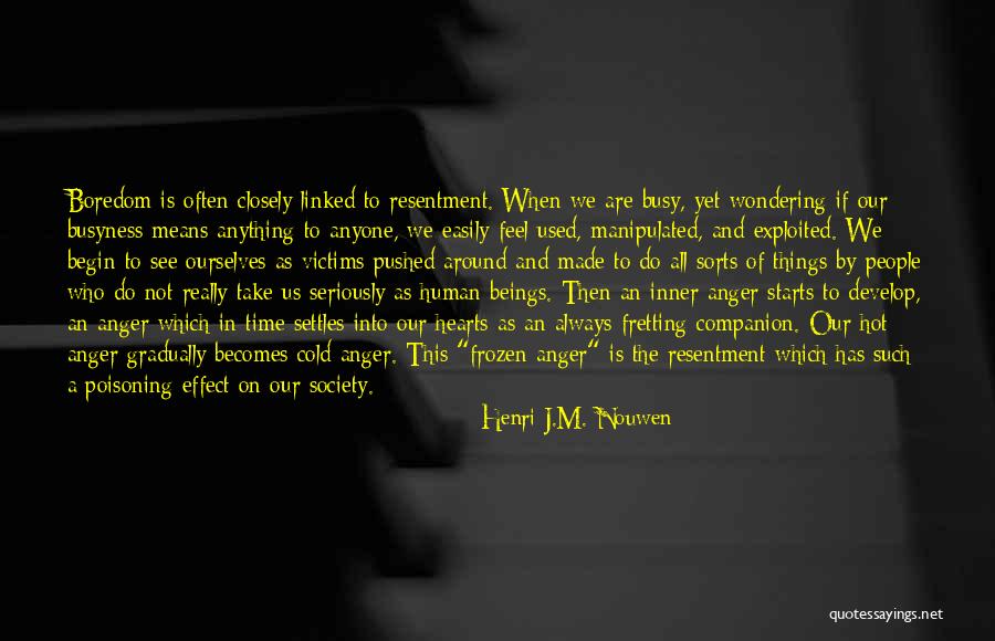 Not Fretting Quotes By Henri J.M. Nouwen Not Fretting Quotes By Henri J.M. Nouwen