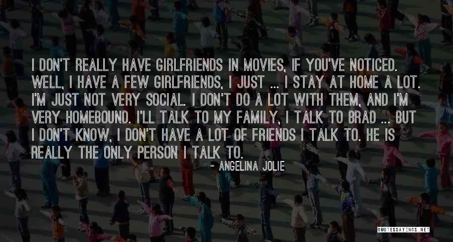 Not Friends But Family Quotes By Angelina Jolie Not Friends But Family Quotes By Angelina Jolie