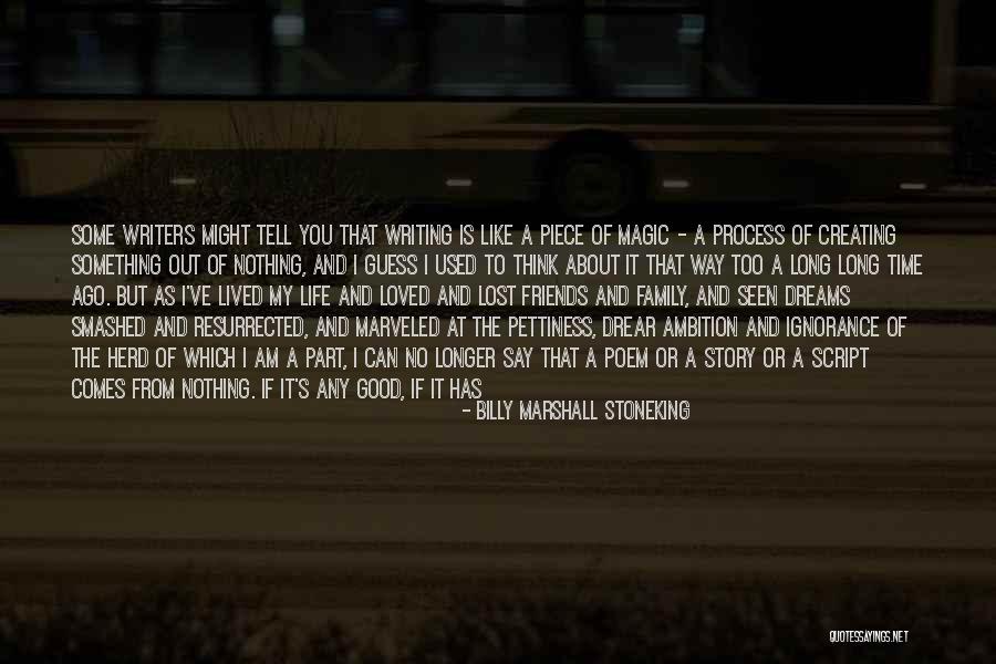 Not Friends But Family Quotes By Billy Marshall Stoneking Not Friends But Family Quotes By Billy Marshall Stoneking