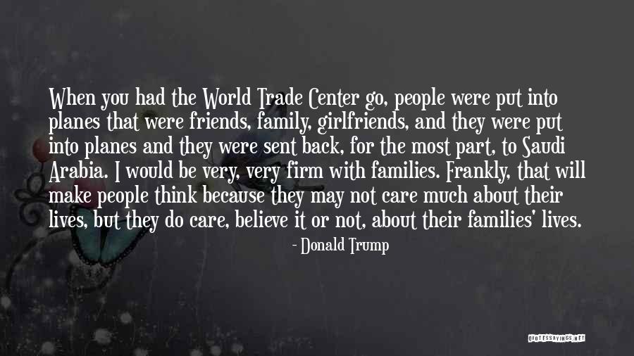 Not Friends But Family Quotes By Donald Trump Not Friends But Family Quotes By Donald Trump