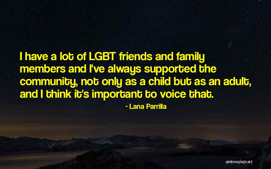 Not Friends But Family Quotes By Lana Parrilla Not Friends But Family Quotes By Lana Parrilla