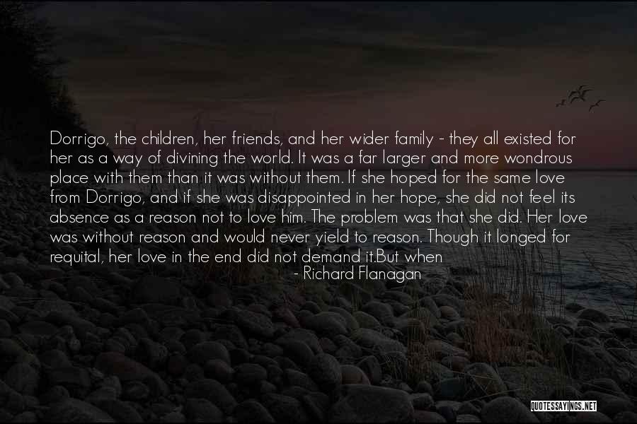 Not Friends But Family Quotes By Richard Flanagan Not Friends But Family Quotes By Richard Flanagan